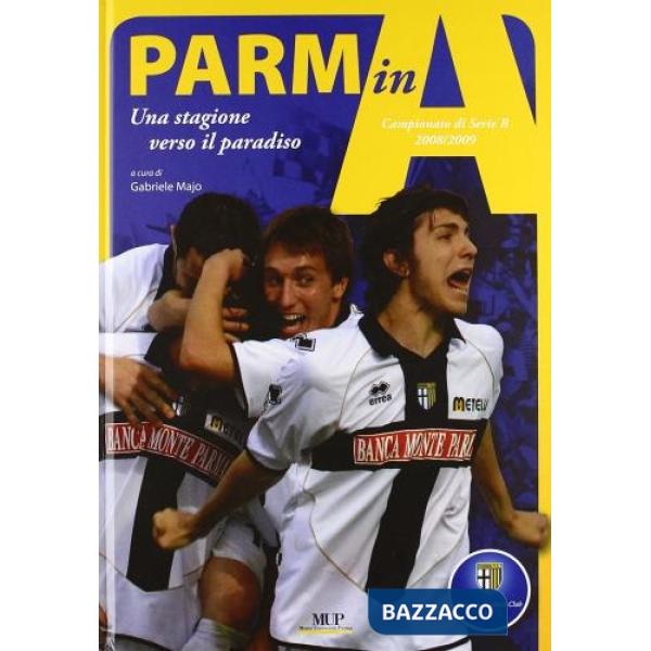 Parma in A. Una stagione verso il paradiso
