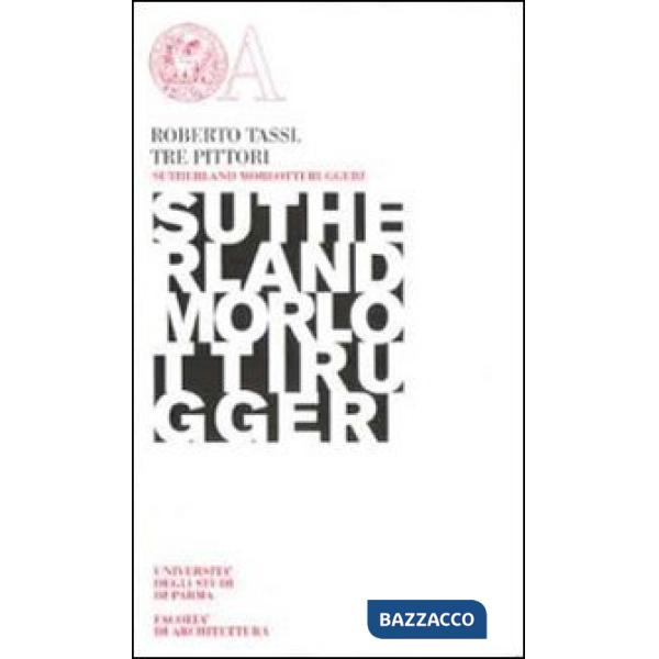 Tre pittori. Sutherland, Morlotti, Ruggeri