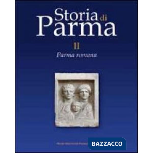 Storia di Parma. Vol. 2: Parma romana.