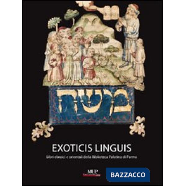 Exoticis linguis. Libri ebraici e orientali della biblioteca Palatina di Parma