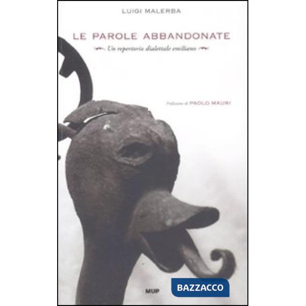 Parole abbandonate. Un repertorio dialettale emiliano (Le)