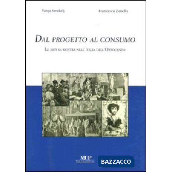 Dal progetto al consumo. Le arti in mostra nell'Italia dell'Ottocento