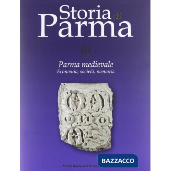 Storia di Parma. Vol. 3/2: Parma medievale. Economia e società.