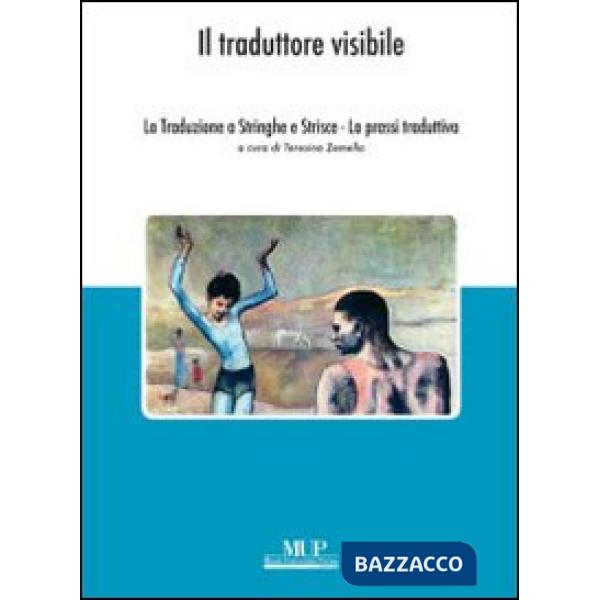 Traduttore visibile (Il). Vol. 5: La traduzione a stringhe e strisce. La prassi traduttiva