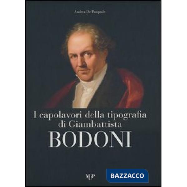 Capolavori della tipografia di Giambattista Bodoni. Ediz. illustrata (I)