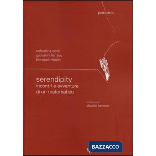 Serendipity. Incontri e avventure di un matematico