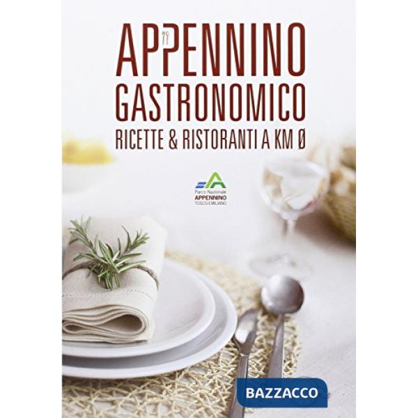 Appennino gastronomico. Menu e ricette a km 0