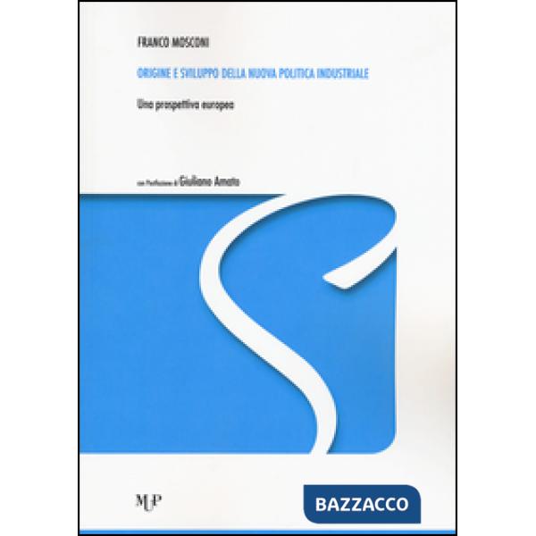 Origine e sviluppo della nuova politica industriale. Una prospettiva europea