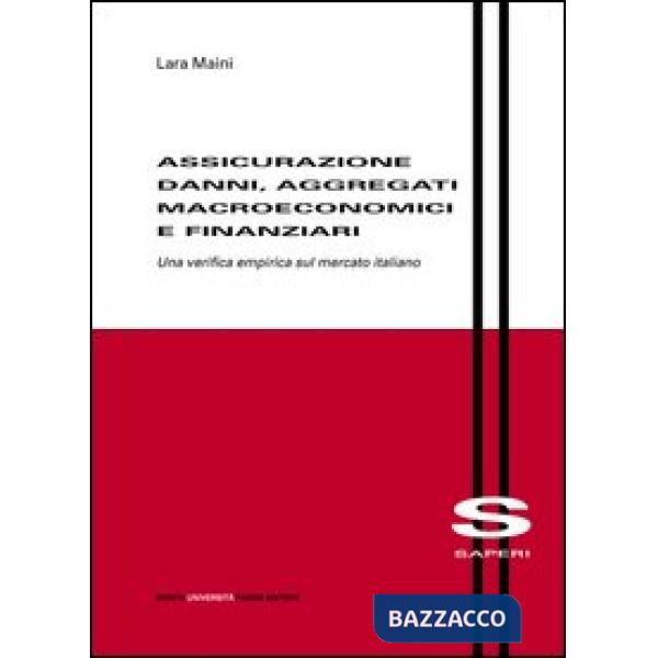 Assicurazione danni, aggregati macroeconomici e finanziari. Una verifica empiric