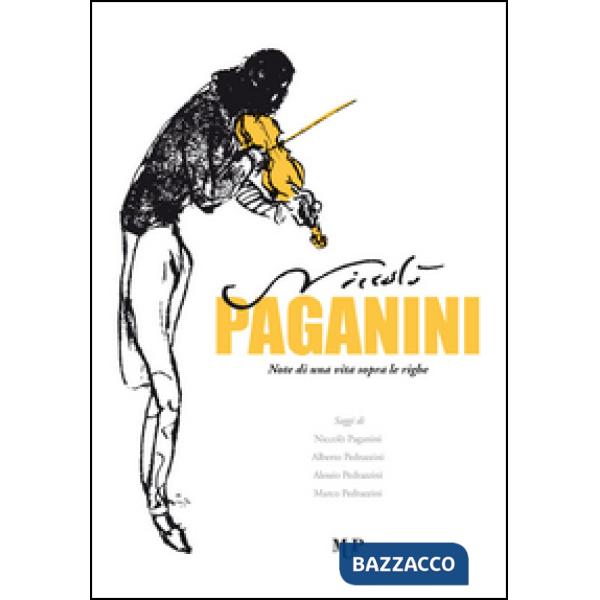Niccolò Paganini. Note di una vita sopra le righe