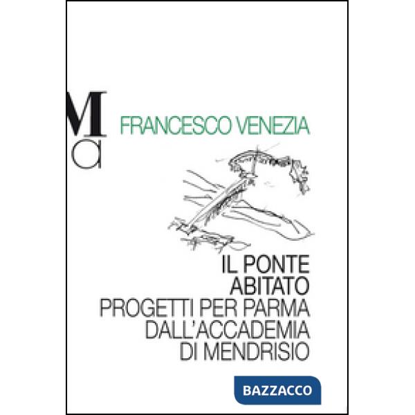 Ponte abitato. Progetti per Parma dell'accademia Mendrisio (Il)
