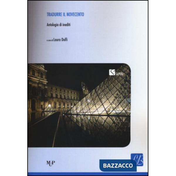 Tradurre il Novecento. Antologia di inediti. Ediz. multilingue