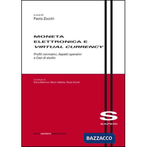 Moneta elettronica e virtual currency. Profili normativi, aspetti operativi e ca