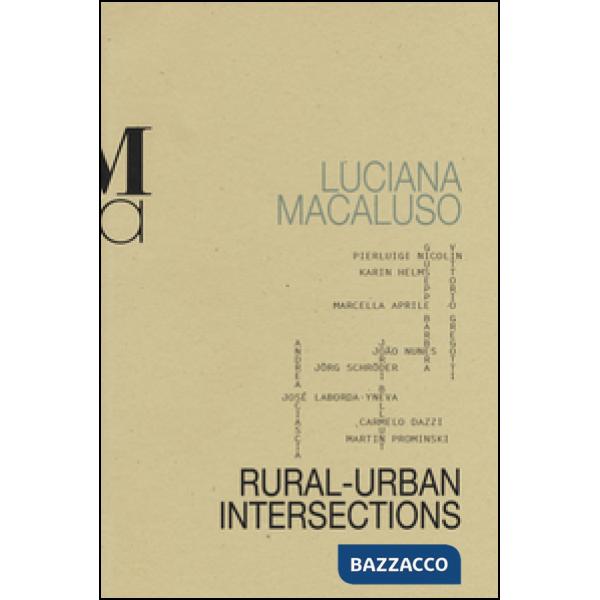 Rural-urban intersections. Ediz. illustrata
