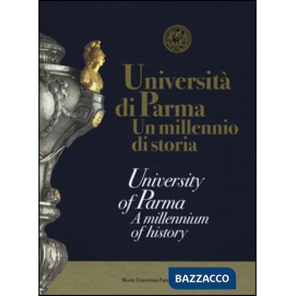 Università di Parma. Un millenio di storia. Ediz. italiana e inglese