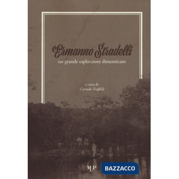Ermanno Stradelli: un grande esploratore dimenticato