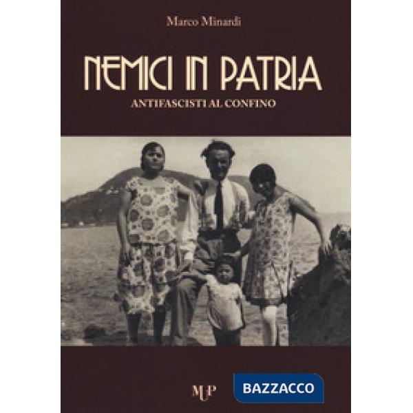 Nemici in patria. Antifascisti al confino