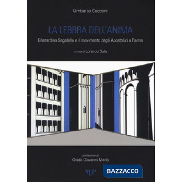 Lebbra dell'anima. Gherardino Segalello e il movimento degli Apostolici a Parma 