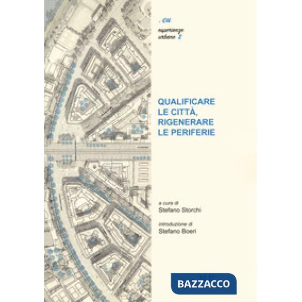 Qualificare le città, rigenerare le periferie