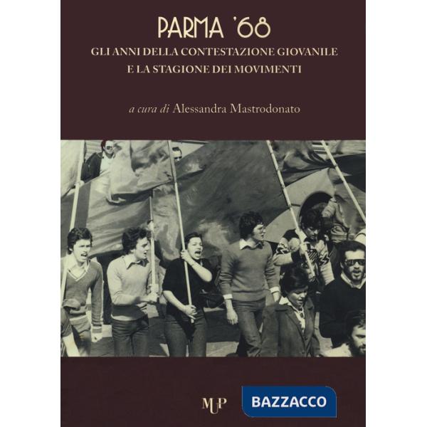 Parma '68. Gli anni della contestazione giovanile e la stagione dei movimenti