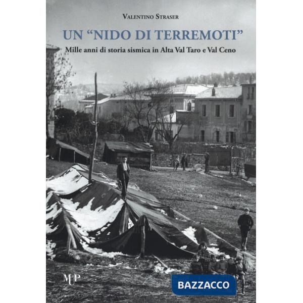 Nido di terremoti. Mille anni di storia sismica in Alta Val Taro e Val Ceno (Un)