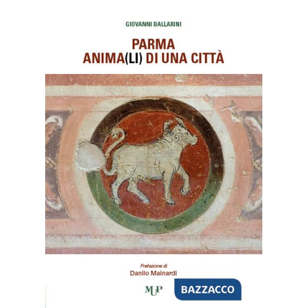 Parma, anima(li) di una città
