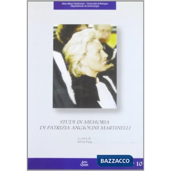 Studi in memoria di Patrizia Angiolini Martinelli