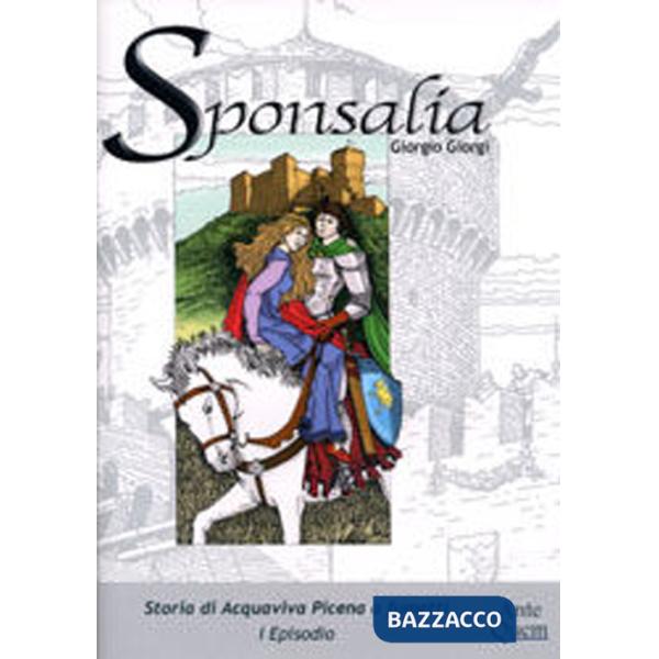 Sponsalia. Storia di Acquaviva Picena a fumetti. 1° episodio