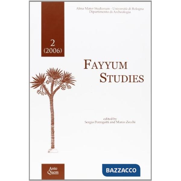 Fayyum studies (2006). Vol. 2
