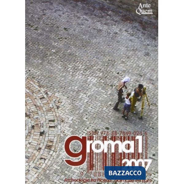 Groma. Archeologia tra Piceno, Dalmazia ed Epiro (2007). Vol. 1
