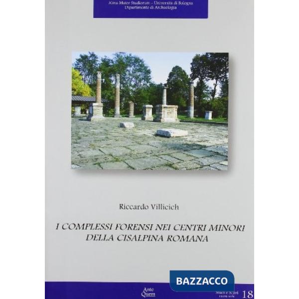 Complessi forensi nei centri minori della Cisalpina romana (I)