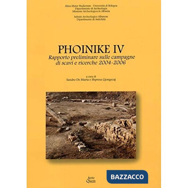 Phoinike IV. Rapporto preliminare sulle campagne di scavi e ricerche 2004-2006, Bologna 2007