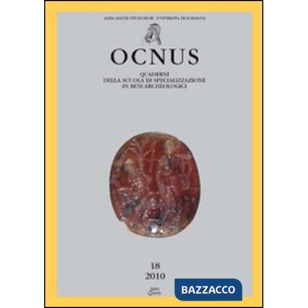 Ocnus. Quaderni della Scuola di specializzazione in archeologia. Vol. 18