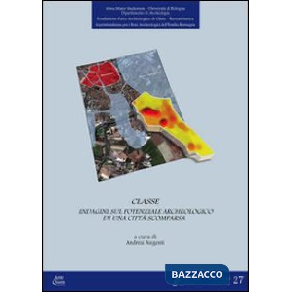 Classe. Ricerche per il potenziale archeologico di una città scomparsa