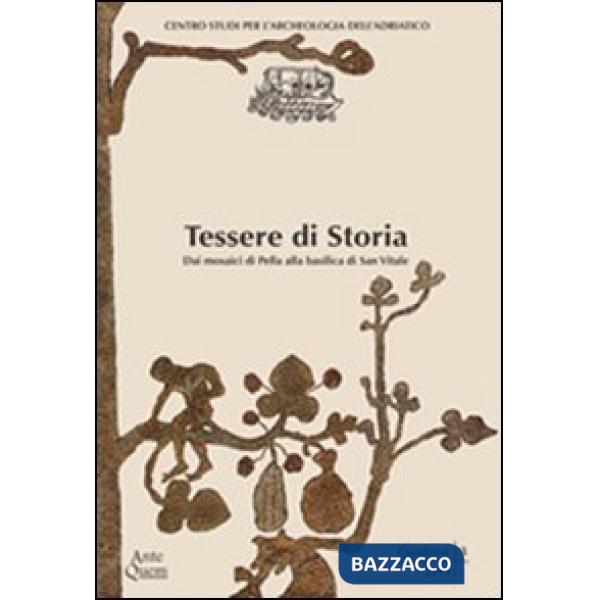 Tessere di storia. Dai mosaici di Pella alla basilica di San Vitale