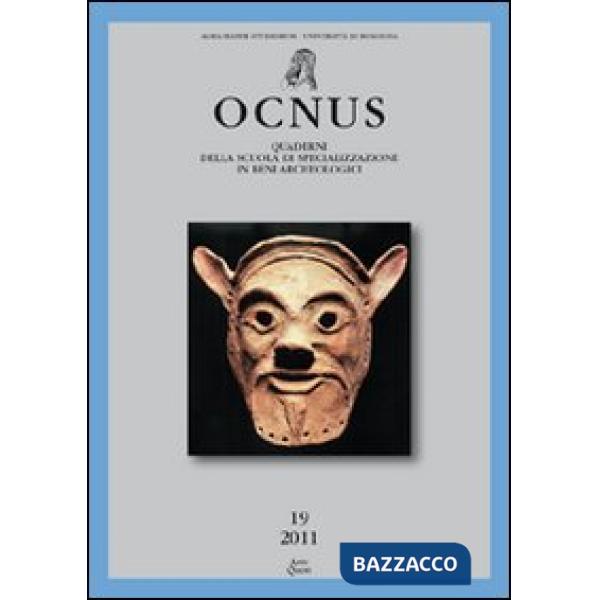Ocnus. Quaderni della Scuola di specializzazione in archeologia. Ediz. multilingue. Vol. 19