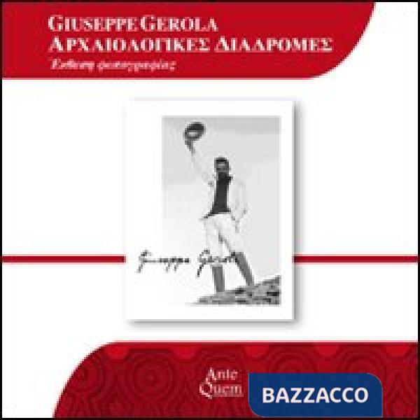 Giuseppe Gerola archaiologikès diadromès. Ediz. multilingue