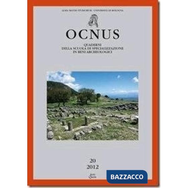 Ocnus. Quaderni della Scuola di Specializzazione in Beni Archeologici (2012). Vol. 20