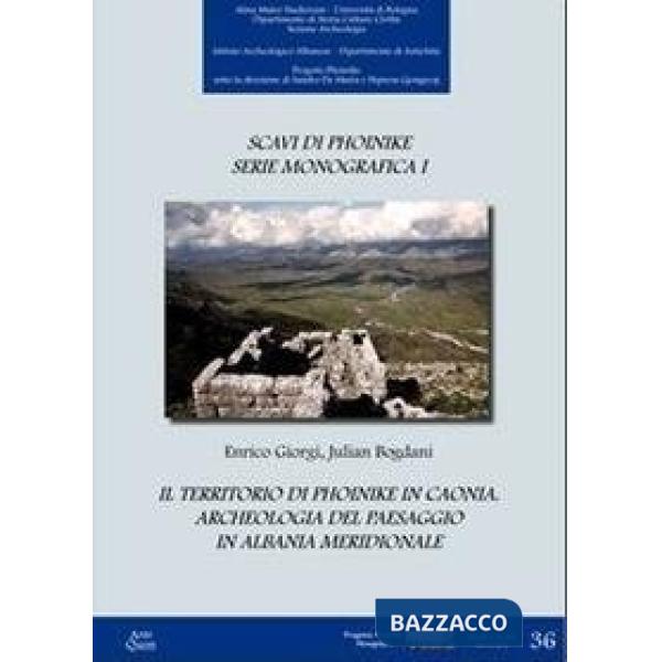 Territorio di Phoinike in Caonia. Archeologia del paesaggio in Albania meridionale (Il)