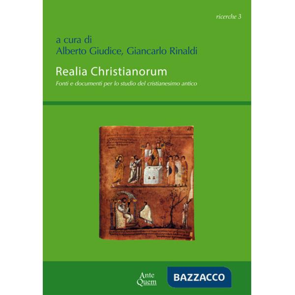 Realia christianorum. Fonti e documenti per lo studio del cristianesimo antico. Atti del Convegno (Napoli, 14 novembre 2014)