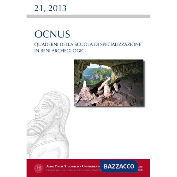 Ocnus. Quaderni della Scuola di specializzazione in archeologia. Vol. 21