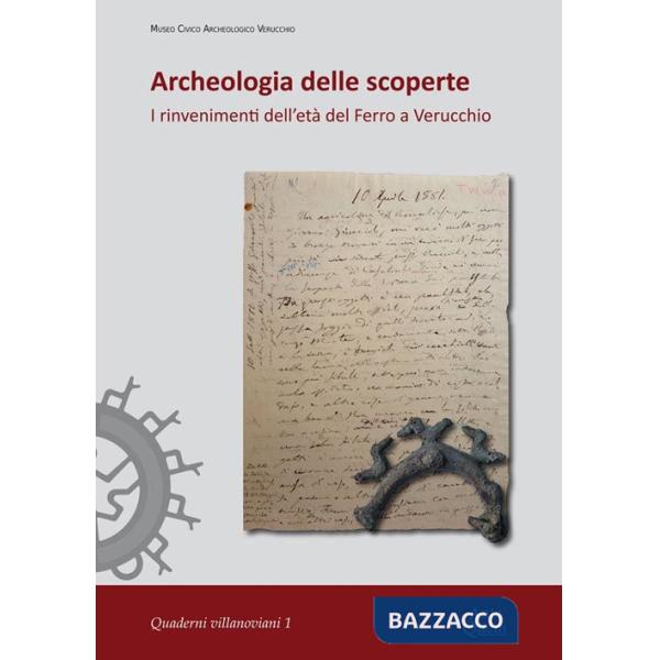 Archeologia delle scoperte. I rinvenimenti dell'età del Ferro a Verucchio