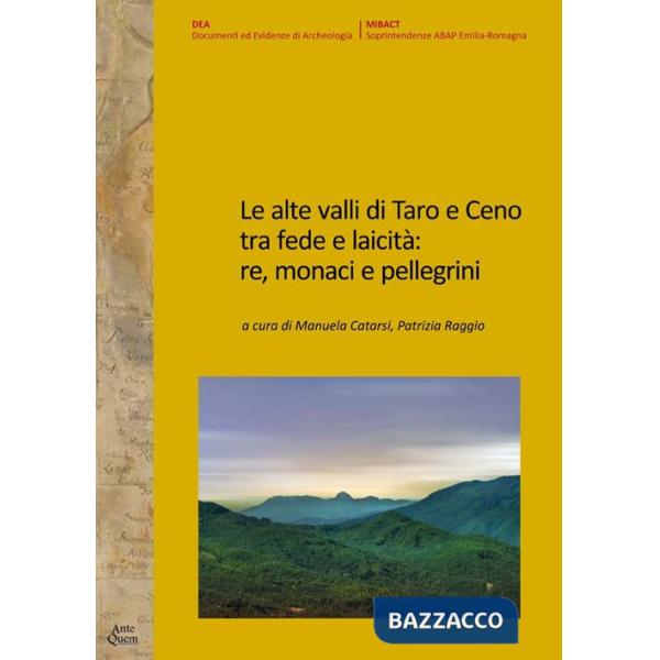Alte valli di Taro e Ceno tra fede e laicità: re, monaci e pellegrini (Le)