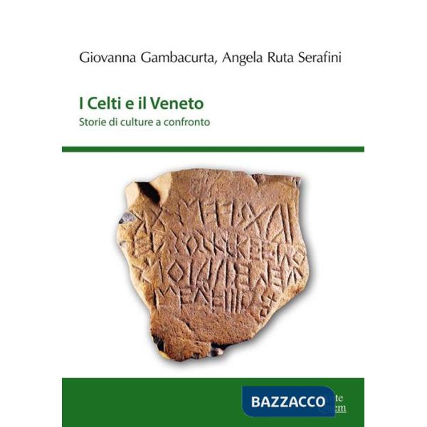 Celti e il Veneto. Storie di culture a confronto (I)
