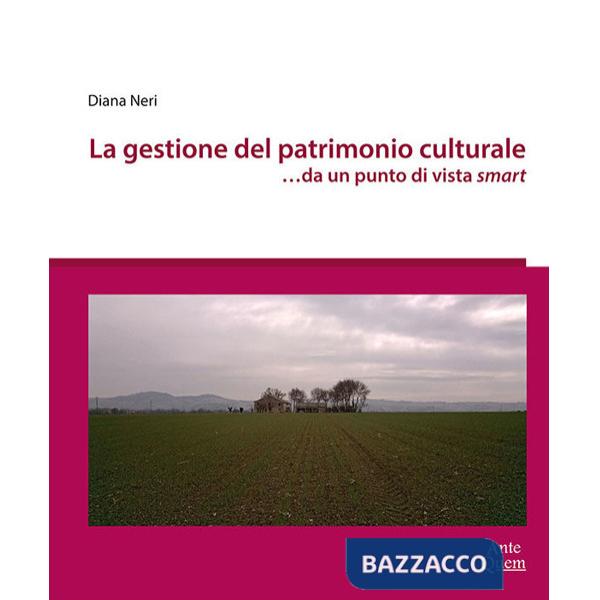 Gestione del patrimonio culturale ...da un punto di vista smart (La)