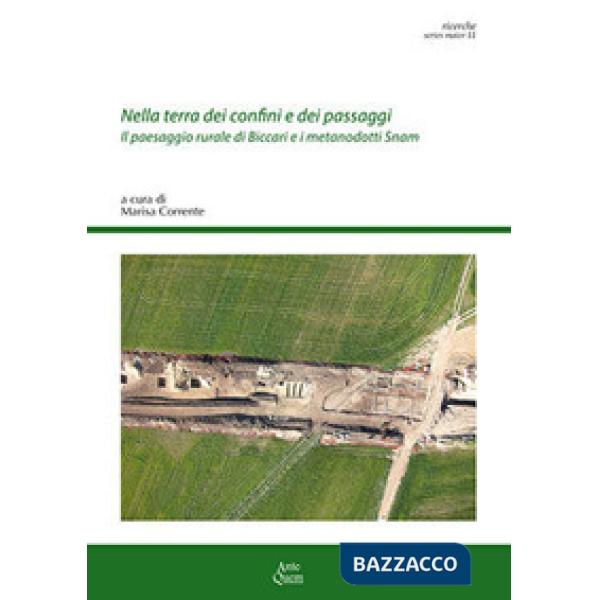 Nella terra dei confini e dei passaggi. Il paesaggio rurale di Biccari e i metanodotti Snam