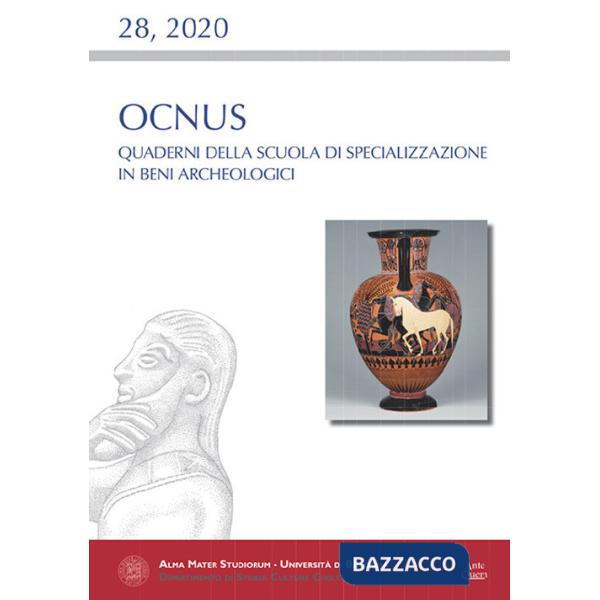 Ocnus. Quaderni della Scuola di Specializzazione in Beni Archeologici (2020). Ediz. multilingue. Vol. 28