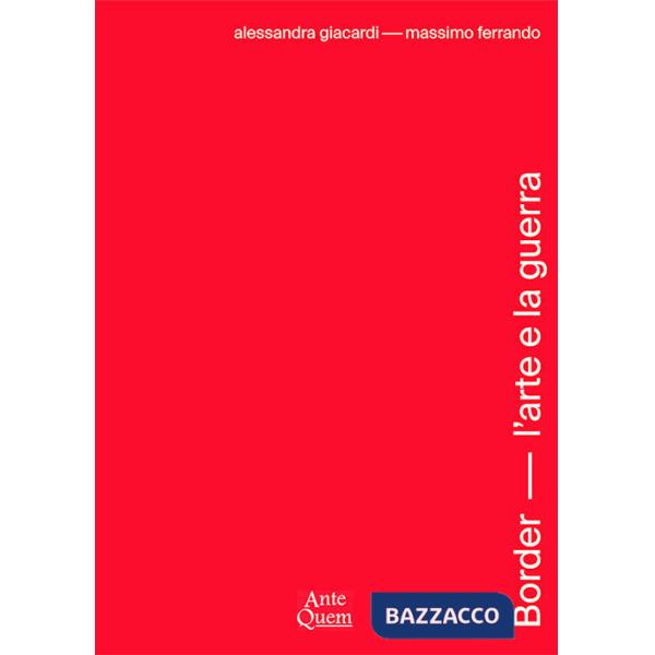 Border. L'arte e la guerra