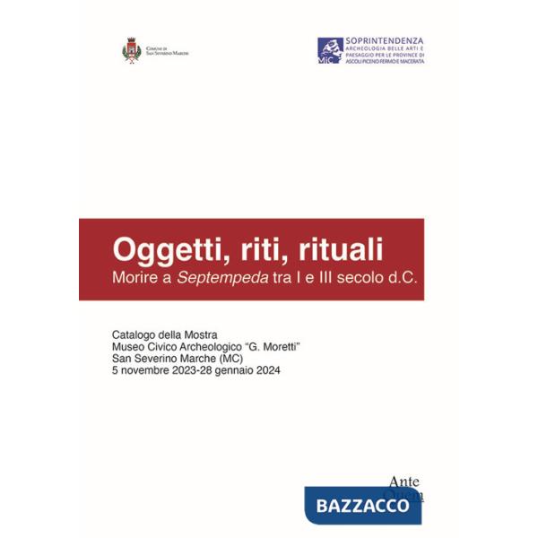 Oggetti, riti, rituali. Morire a Septempeda tra I e III secolo d.C.