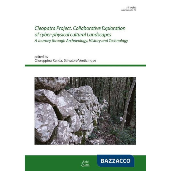 Cleopatra Project. Collaborative exploration of cyber-physical cultural landscapes. A journey through archaeology, history and t